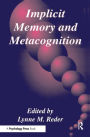 Implicit Memory and Metacognition / Edition 1