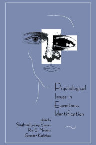 Title: Psychological Issues in Eyewitness Identification / Edition 1, Author: Siegfried L. Sporer
