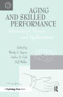Aging and Skilled Performance: Advances in Theory and Applications / Edition 1