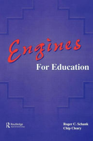 Title: Engines for Education / Edition 1, Author: Roger C. Schank
