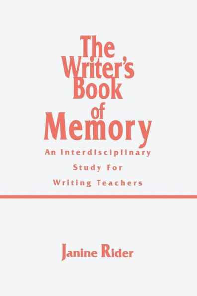 The Writer's Book of Memory: An Interdisciplinary Study for Writing Teachers