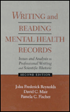 Writing and Reading Mental Health Records: Issues and Analysis in Professional Writing and Scientific Rhetoric / Edition 2
