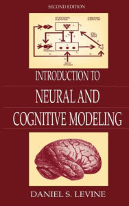 Introduction to Neural and Cognitive Modeling / Edition 2