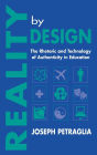 Reality By Design: The Rhetoric and Technology of Authenticity in Education / Edition 1
