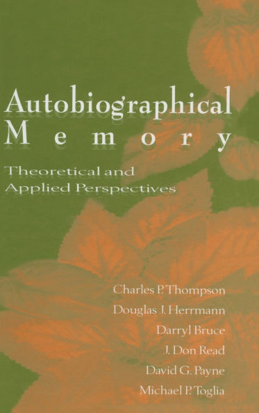 Autobiographical Memory: Theoretical and Applied Perspectives