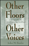 Other Floors, Other Voices: A Textography of a Small University Building / Edition 1