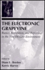 The Electronic Grapevine: Rumor, Reputation, and Reporting in the New On-line Environment / Edition 1