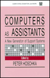 Computers As Assistants: A New Generation of Support Systems