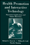 Title: Health Promotion and Interactive Technology: Theoretical Applications and Future Directions / Edition 1, Author: Richard L. Street