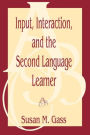 Input, Interaction, And The Second Language Learner / Edition 1