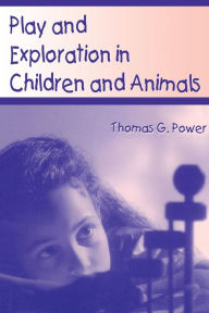 Title: Play and Exploration in Children and Animals / Edition 1, Author: Thomas G. Power