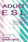 Adult Esl: Politics, Pedagogy, and Participation in Classroom and Community Programs / Edition 1