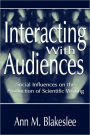 Interacting With Audiences: Social Influences on the Production of Scientific Writing