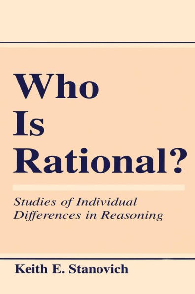 Who Is Rational?: Studies of individual Differences in Reasoning / Edition 1