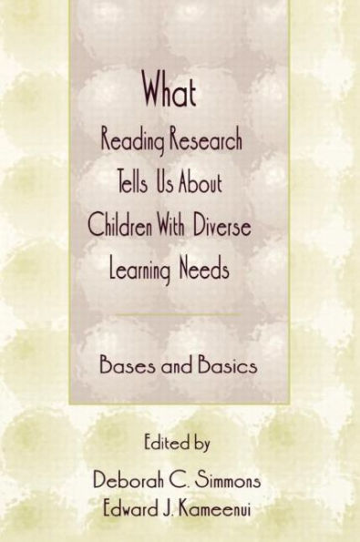 What Reading Research Tells Us About Children With Diverse Learning Needs: Bases and Basics / Edition 1