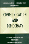 Communication and Democracy: Exploring the intellectual Frontiers in Agenda-setting theory / Edition 1