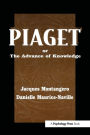 Piaget Or the Advance of Knowledge: An Overview and Glossary / Edition 1