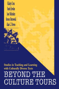 Title: Beyond the Culture Tours: Studies in Teaching and Learning With Culturally Diverse Texts, Author: Gladys Cruz