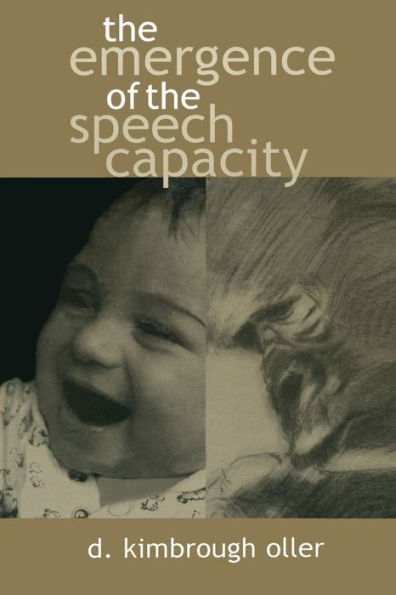 The Emergence of the Speech Capacity / Edition 1