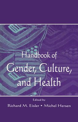 Handbook of Gender, Culture, and Health / Edition 1