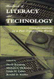 Title: Handbook of Literacy and Technology: Transformations in A Post-typographic World / Edition 1, Author: David Reinking