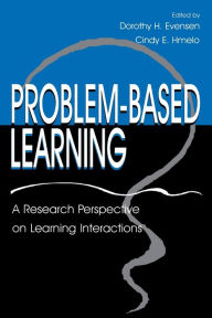 Title: Problem-based Learning: A Research Perspective on Learning Interactions / Edition 1, Author: Dorothy H. Evensen