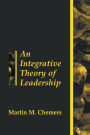 An Integrative Theory of Leadership / Edition 1