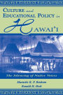Culture and Educational Policy in Hawai'i: The Silencing of Native Voices / Edition 1