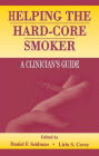 Helping the Hard-core Smoker: A Clinician's Guide