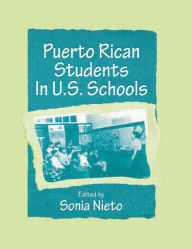 Title: Puerto Rican Students in U.s. Schools / Edition 1, Author: Sonia Nieto