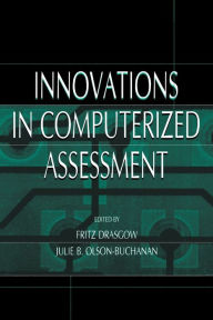 Title: Innovations in Computerized Assessment / Edition 1, Author: Fritz Drasgow