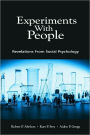 Experiments with People: Revelations from Social Psychology / Edition 1