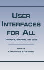 User Interfaces for All: Concepts, Methods, and Tools / Edition 1