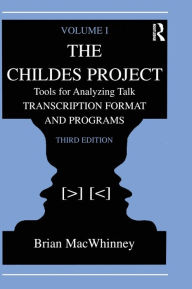 Title: The Childes Project: Tools for Analyzing Talk, Volume I: Transcription format and Programs / Edition 3, Author: Brian MacWhinney