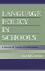 Language Policy in Schools: A Resource for Teachers and Administrators / Edition 1