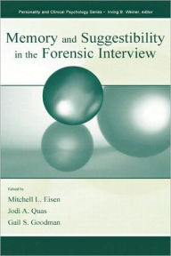 Title: Memory and Suggestibility in the Forensic Interview / Edition 1, Author: Mitchell L. Eisen