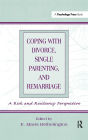 Coping With Divorce, Single Parenting, and Remarriage: A Risk and Resiliency Perspective / Edition 1