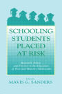 Schooling Students Placed at Risk: Research, Policy, and Practice in the Education of Poor and Minority Adolescents / Edition 1