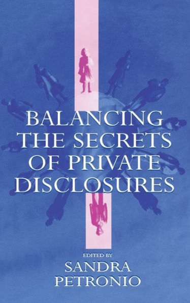 Balancing the Secrets of Private Disclosures / Edition 1
