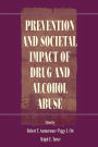 Prevention and Societal Impact of Drug and Alcohol Abuse / Edition 1