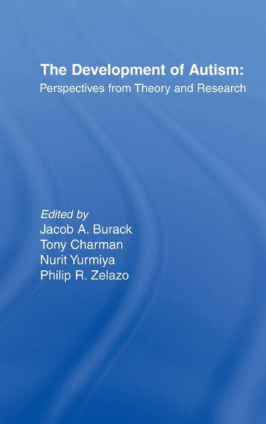 The Development of Autism: Perspectives From Theory and Research / Edition 1