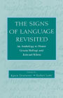 The Signs of Language Revisited: An Anthology To Honor Ursula Bellugi and Edward Klima / Edition 1