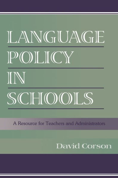 Language Policy in Schools: A Resource for Teachers and Administrators