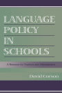 Language Policy in Schools: A Resource for Teachers and Administrators