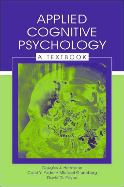 Applied Cognitive Psychology: A Textbook / Edition 1