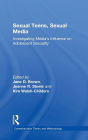 Sexual Teens, Sexual Media: Investigating Media's Influence on Adolescent Sexuality / Edition 1