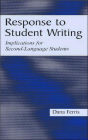 Response To Student Writing: Implications for Second Language Students / Edition 1