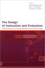The Design of Instruction and Evaluation: Affordances of Using Media and Technology / Edition 1