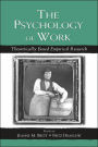 The Psychology of Work: Theoretically Based Empirical Research / Edition 1
