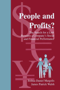 Title: People and Profits?: The Search for A Link Between A Company's Social and Financial Performance / Edition 1, Author: Joshua Daniel Margolis